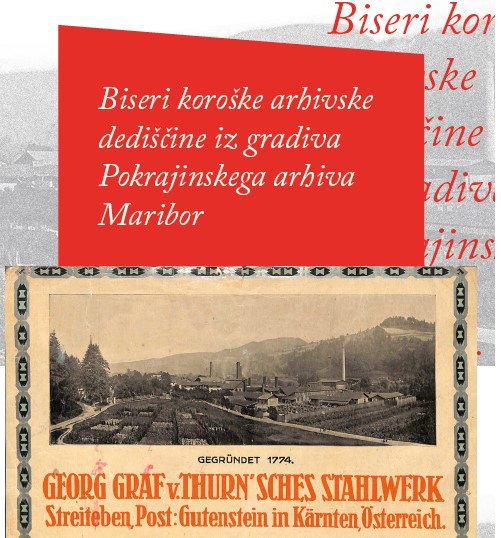 Biseri koroške dediščine v arhivskem gradivu Pokrajinskega arhiva Maribor